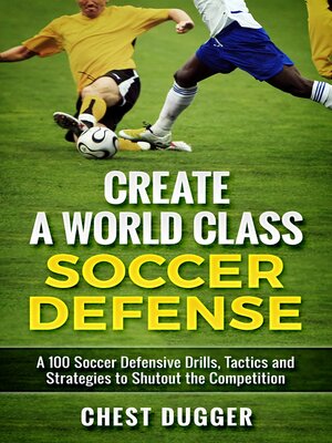 cover image of Create a World Class Soccer Defense
